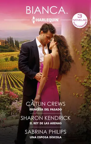PRINCESA DEL PASADO; EL REY DE LAS ARENAS; UNA ESPOSA DÍSCOLA