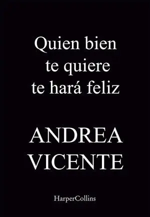 QUIEN BIEN TE QUIERE TE HARÁ FELIZ