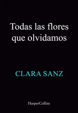 TODAS LAS FLORES QUE OLVIDAMOS