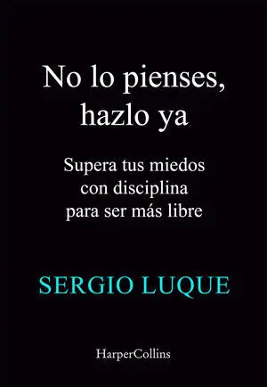 NO LO PIENSES, HAZLO YA