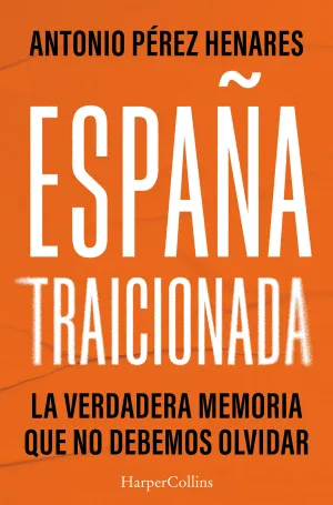 ESPAÑA TRAICIONADA ESPAÑA TRAICIONADA