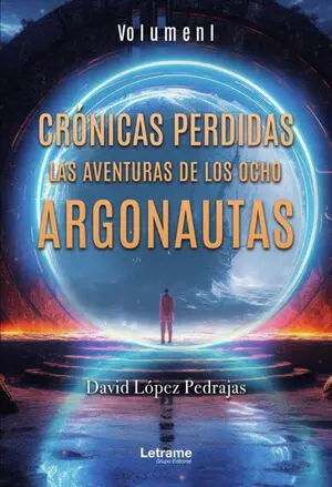 CRÓNICAS PERDIDAS: LAS AVENTURAS DE LOS OCHO ARGONAUTAS. VOL