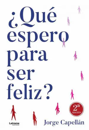 ¿QUÉ ESPERO PARA SER FELIZ? 2ª EDICIÓN