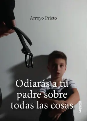 ODIARÁS A TU PADRE SOBRE TODAS LAS COSAS