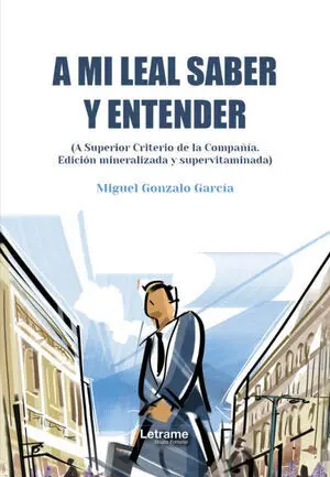 A MI LEAL SABER Y ENTENDER