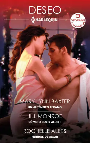 UN AUTÉNTICO TEXANO - CÓMO SEDUCIR AL JEFE - HERIDAS DE AMOR
