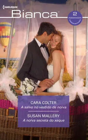 A SALVO NO VESTIDO DE NOIVA; A NOIVA SECRETA DO XEQUE