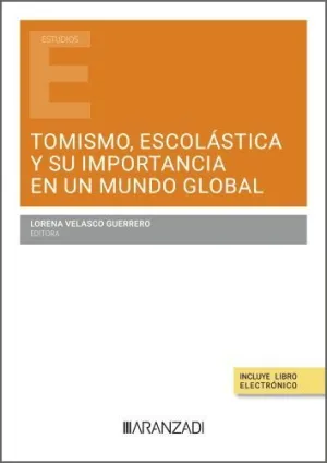 TOMISMO, ESCOLÁSTICA Y SU IMPORTANCIA EN UN MUNDO GLOBAL TOMISMO, ESCOLÁSTICA Y SU IMPORTANCIA EN UN MUNDO GLOBAL