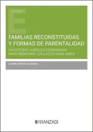 FAMILIAS RECONSTITUIDAS Y FORMAS DE PARENTALIDAD UN ESTUDIO JURÍDICO-COMPARADO P