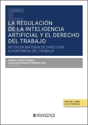 LA REGULACIÓN DE LA INTELIGENCIA ARTIFICIAL Y EL DERECHO DEL TRABAJO