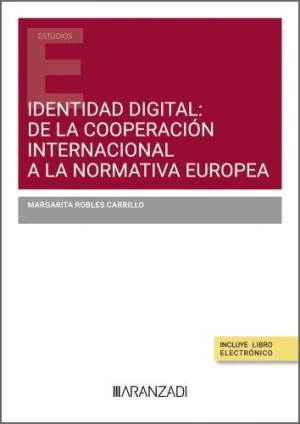 IDENTIDAD DIGITAL: DE LA COOPERACIÓN INTERNACIONAL A LA NORMATIVA EUROPEA