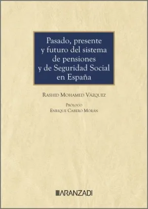 PASADO, PRESENTE Y FUTURO DEL SISTEMA DE PENSIONES Y DE SEGURIDAD SOCIAL EN ESPA