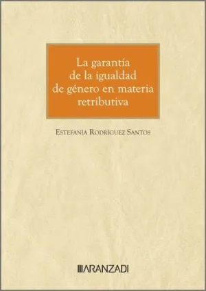 LA GARANTÍA DE LA IGUALDAD DE GÉNERO EN MATERIA RETRIBUTIVA