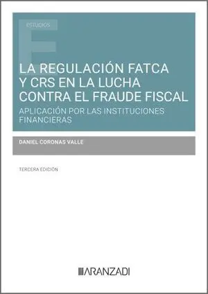 LA REGULACIÓN FATCA Y CRS EN LA LUCHA CONTRA EL FRAUDE FISCAL