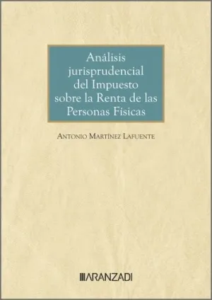 ANÁLISIS JURISPRUDENCIAL DEL IMPUESTO SOBRE LA RENTA DE LAS PERSONAS FÍSICAS