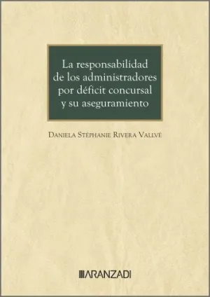 LA RESPONSABILIDAD DE LOS ADMINISTRADORES POR DÉFICIT CONCURSAL Y SU ASEGURAMIEN
