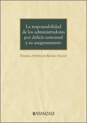 LA RESPONSABILIDAD DE LOS ADMINISTRADORES POR DÉFICIT CONCURSAL Y SU ASEGURAMIEN