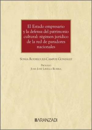 EL ESTADO EMPRESARIO Y LA DEFENSA DEL PATRIMONIO CULTURAL: RÉGIMEN JURÍDICO DE L
