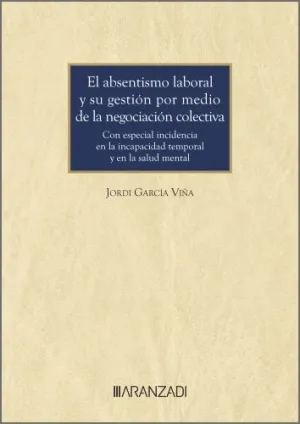 EL ABSENTISMO LABORAL Y SU GESTIÓN POR MEDIO DE LA NEGOCIACIÓN COLECTIVA