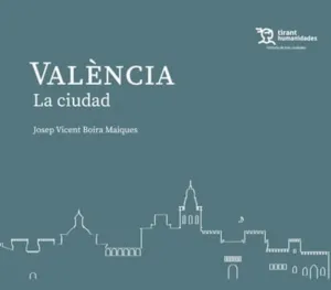 VALÈNCIA. LA CIUDAD