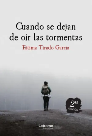 CUANDO SE DEJAN DE OÍR LAS TORMENTAS. 2ª EDICIÓN