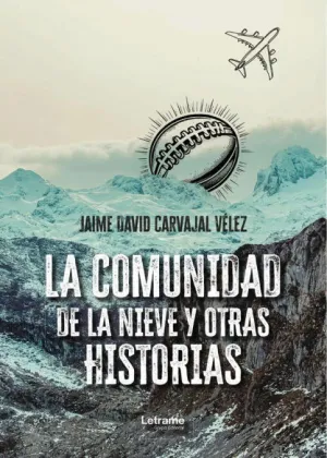 LA COMUNIDAD DE LA NIEVE Y OTRAS HISTORIAS