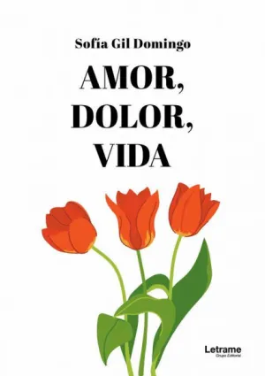 AMOR, DOLOR, VIDA