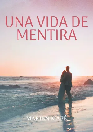 UNA VIDA DE MENTIRA UNA VIDA DE MENTIRA
