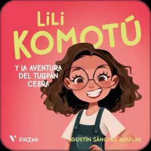 LILI KOMOTÚ. LA AVENTURA DEL TULIPÁN CEBRA (EDUBOOK DIGITAL)