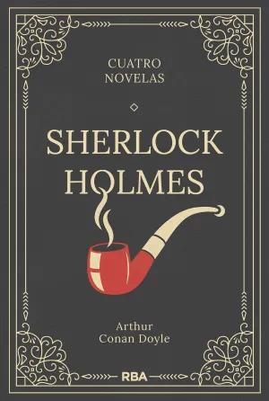 SHERLOCK HOLMES. CUATRO NOVELAS