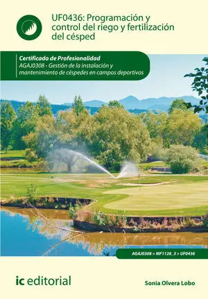 PROGRAMACIÓN Y CONTROL DEL RIEGO Y FERTILIZACIÓN DEL CÉSPED. AGAJ0308