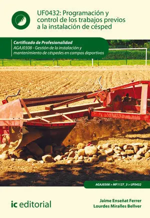 PROGRAMACIÓN Y CONTROL DE LOS TRABAJOS PREVIOS A LA INSTALACIÓN DE CÉSPED. AGAJ0