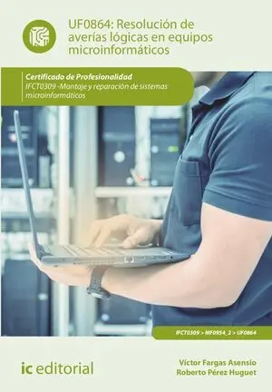 RESOLUCIÓN DE AVERÍAS LÓGICAS EN EQUIPOS MICROINFORMÁTICOS. IFCT0309