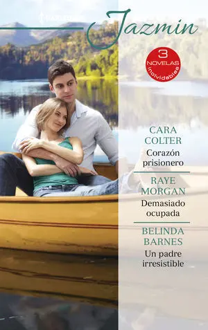 CORAZÓN PRISIONERO; DEMASIADO OCUPADA; UN PADRE IRRESISTIBLE
