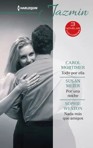 TODO POR ELLA; POR UNA NOCHE; NADA MÁS QUE AMIGOS