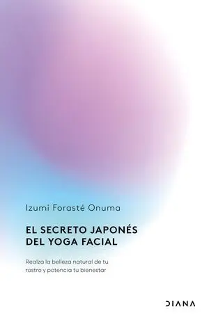 EL SECRETO JAPONÉS DEL YOGA FACIAL