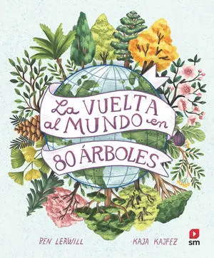 La Vuelta Al Mundo en 80 Árboles