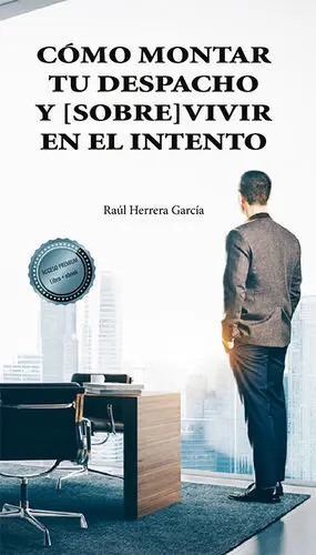 Cómo Montar tu Despacho y [Sobre]Vivir en el Intento