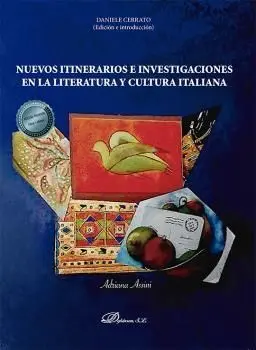 NUEVOS ITINERARIOS E INVESTIGACIONES EN LA LITERATURA Y CULTURA ITALIANA