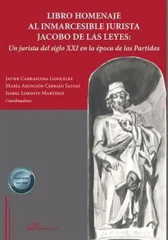 Libro Homenaje Al Inmarcesible Jurista Jacobo de las Leyes