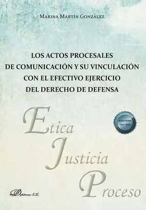 Actos Procesales de Comunicacion y Su Vinculacion con el Efectivo Ejercicio del