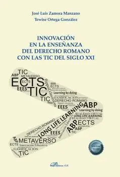 Innovación en la Enseñanza del Derecho Romano con las Tic del Siglo Xxi