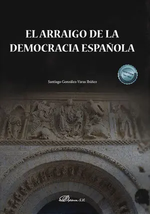 El Arraigo de la Democracia Española