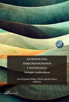 Antropoceno, Derechos Humanos y Naturaleza: Enfoques Iusfilosoficos