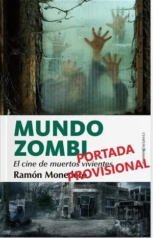Mundo Zombi: el Cine de Muertos Vivientes
