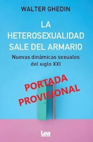 HETEROSEXUALIDAD SALE DEL ARMARIO, LA