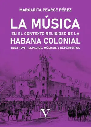 LA MÚSICA EN EL CONTEXTO RELIGIOSO DE LA HABANA COLONIAL