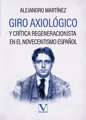 GIRO AXIOLÓGICO Y CRÍTICA REGENERACIONISTA EN EL NOVECENTISMO ESPAÑOL