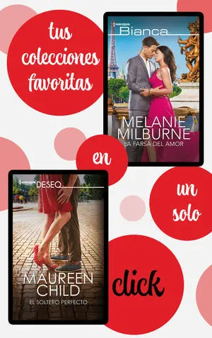 LA FARSA DEL AMOR; EL SOLTERO PERFECTO