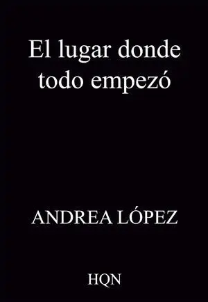 EL LUGAR DONDE TODO EMPEZÓ